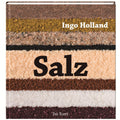 Salzbuch „Salz“ von Ingo Holland – 50 Salzportraits und 50 Rezepte, Hardcover